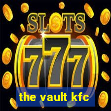 the vault kfc